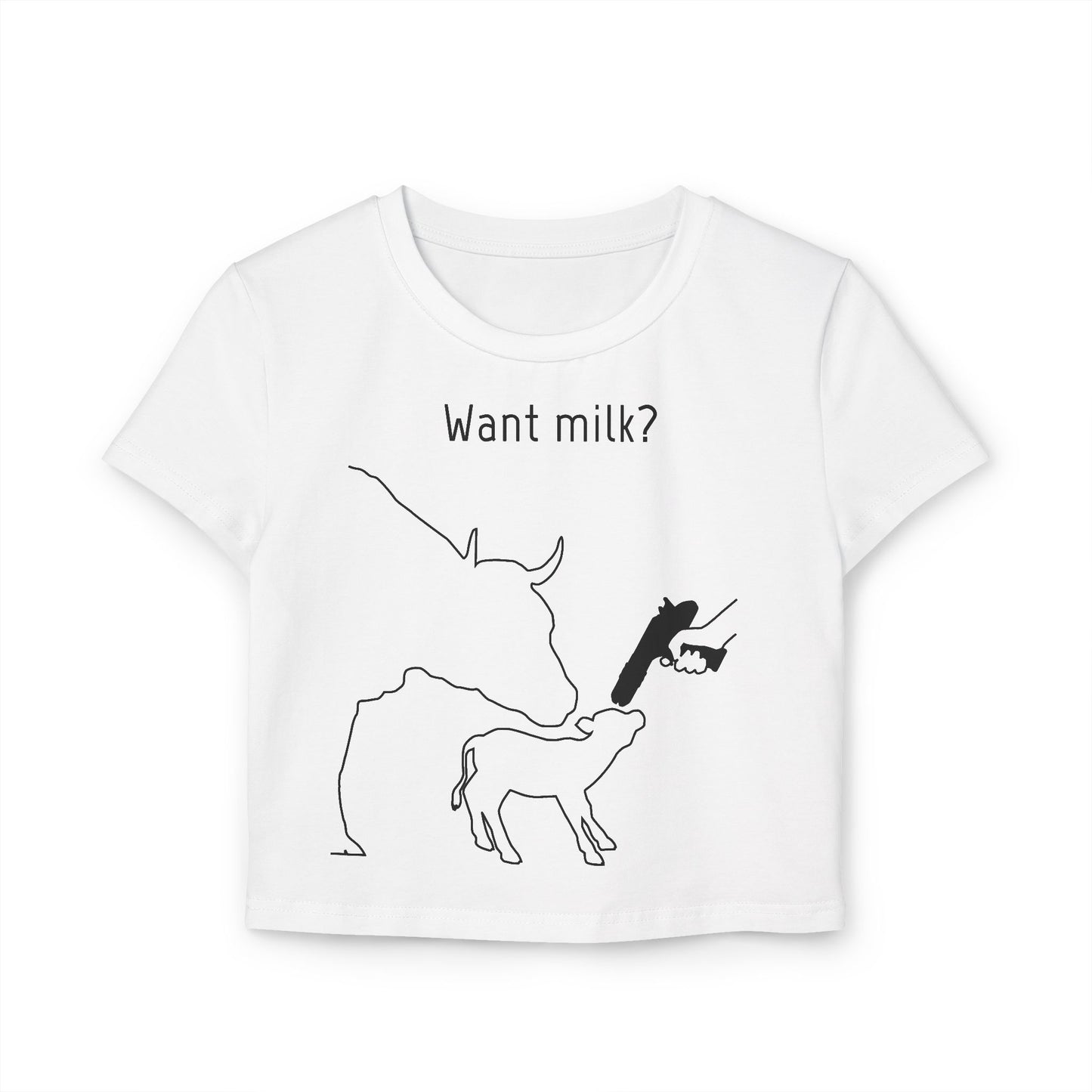 Want Milk? - Crop Tee - Against Milk Industry