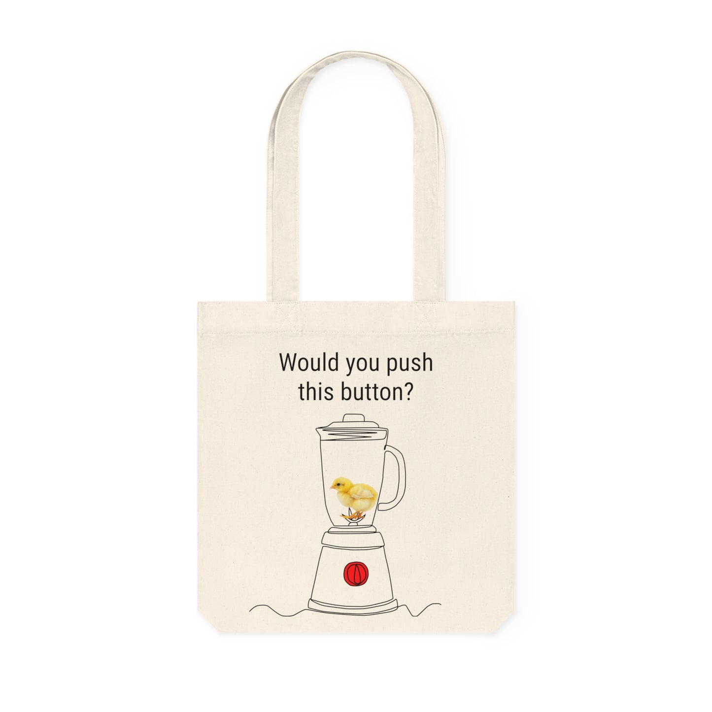 Would you push the button? - Tote Bag - Against egg industry