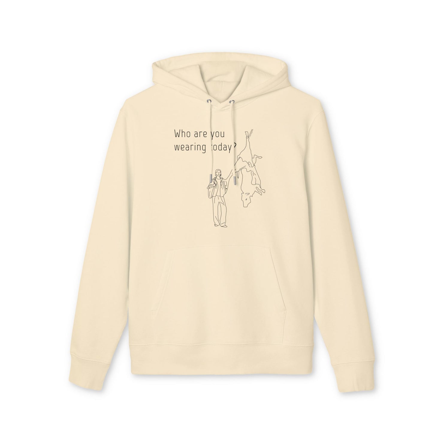 Who Are You Wearing Today? - Unisex Hoodie - Animal Skin Leather Industry - Cow Skin to Leather Jacket