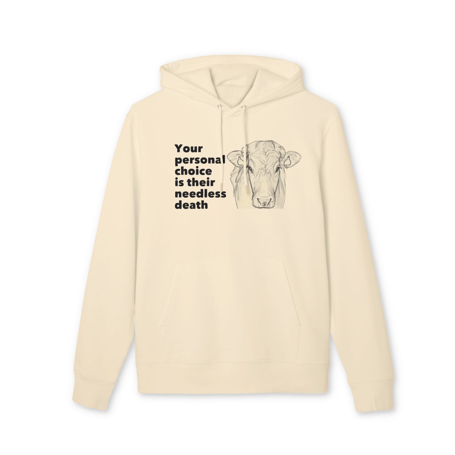 Your Personal Choice Is Their Needless Death - Unisex Hoodie