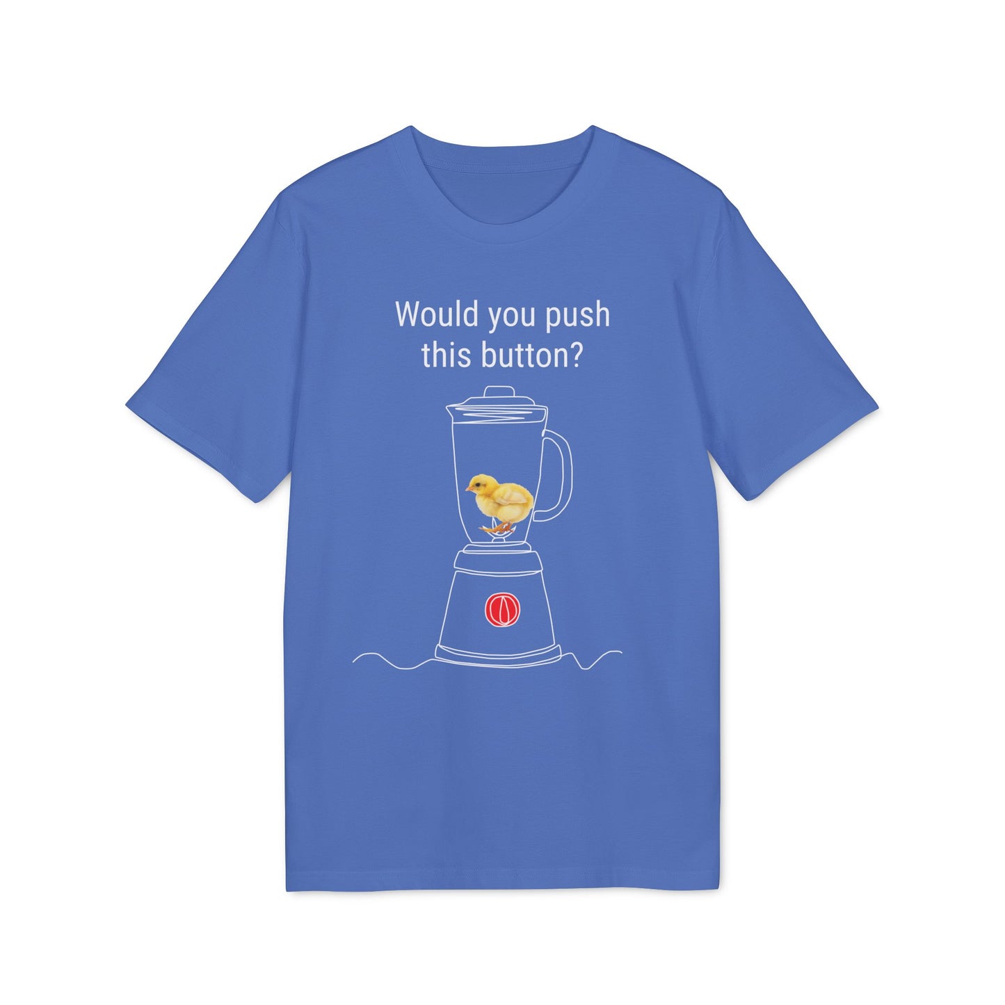 Would you push the button? - Unisex Creator 2.0 T-Shirt - Against egg industry