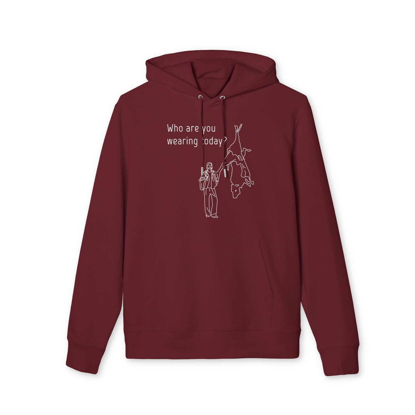 Who Are You Wearing Today? - Unisex Hoodie - Animal Skin Leather Industry - Cow Skin to Leather Jacket