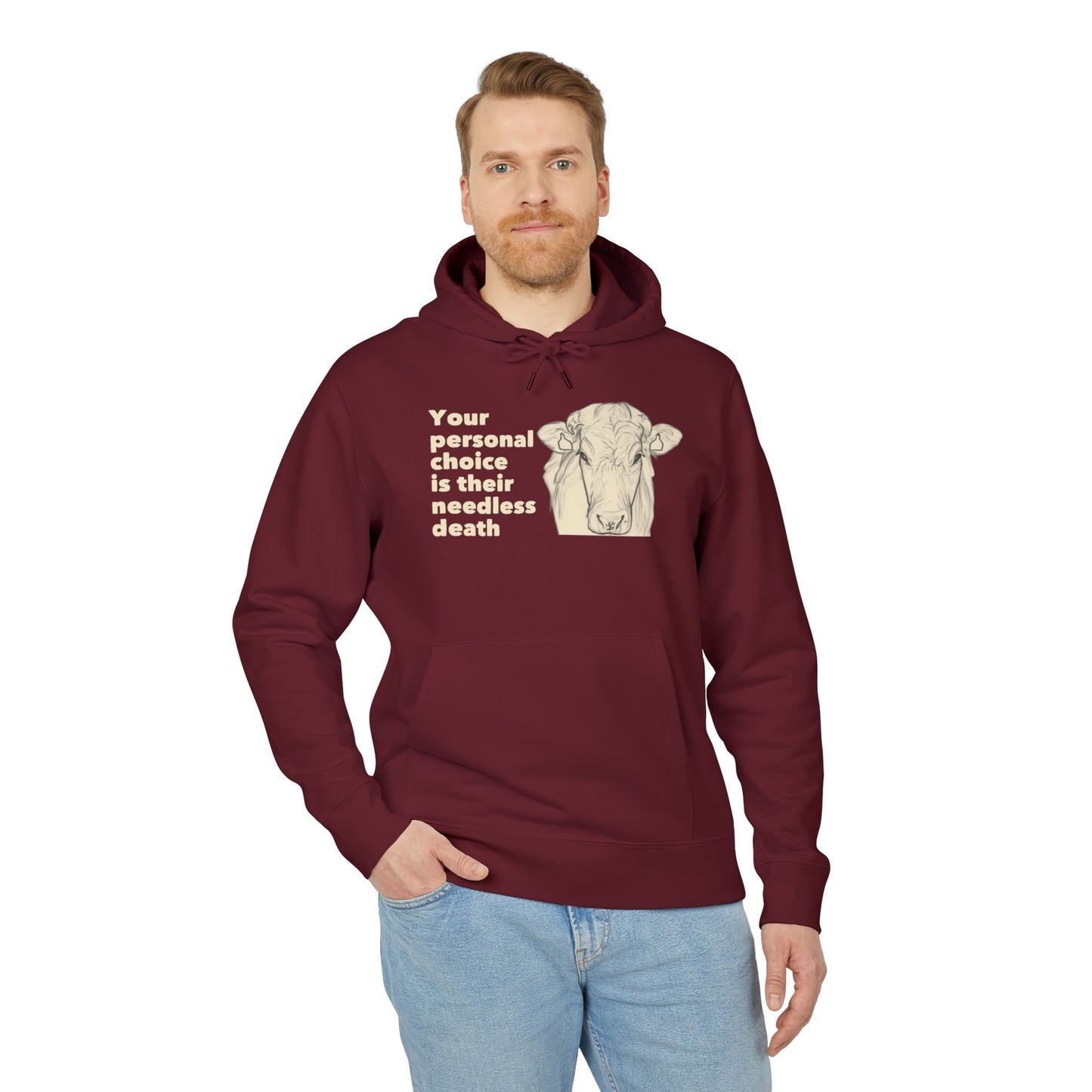 Your Personal Choice Is Their Needless Death - Unisex Hoodie