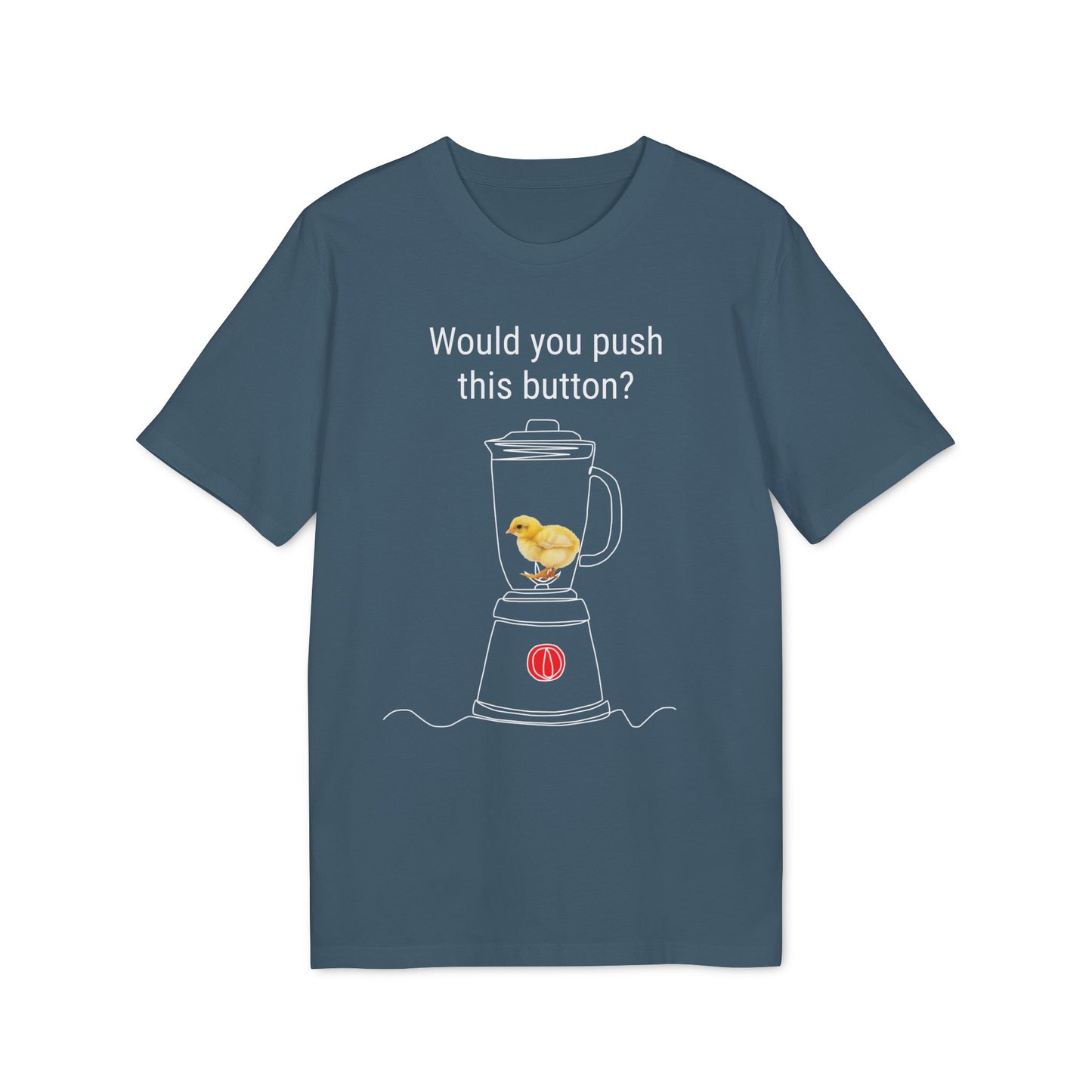 Would you push the button? - Unisex Creator 2.0 T-Shirt - Against egg industry