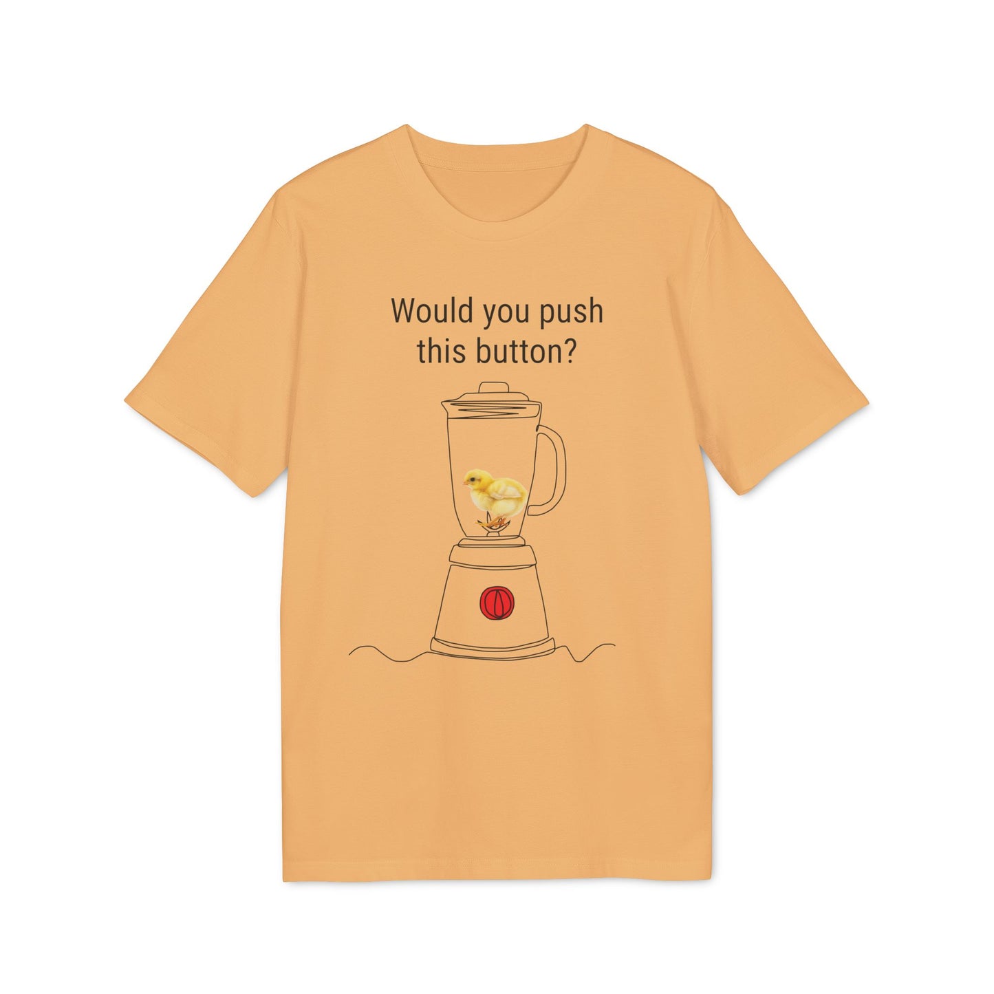 Would you push the button? - Unisex Creator 2.0 T-Shirt - Against egg industry