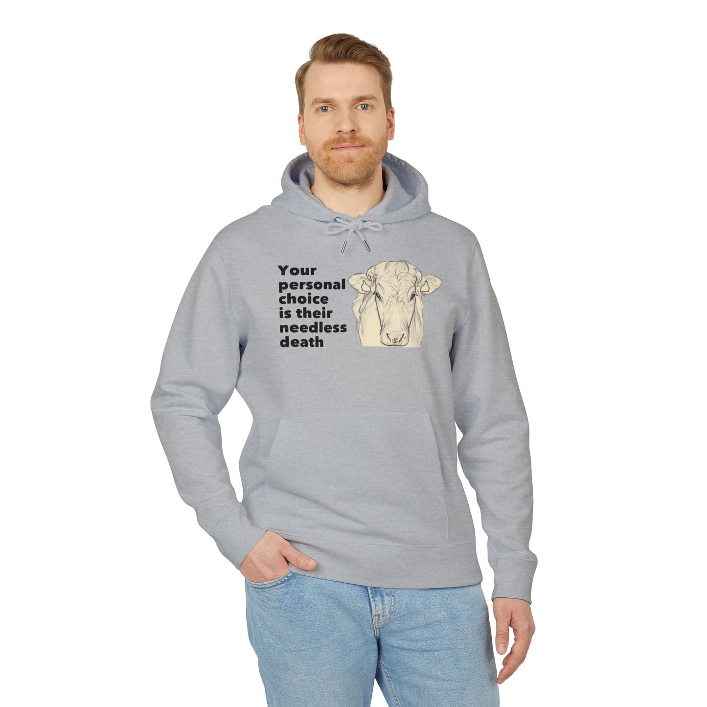 Your Personal Choice Is Their Needless Death - Unisex Hoodie