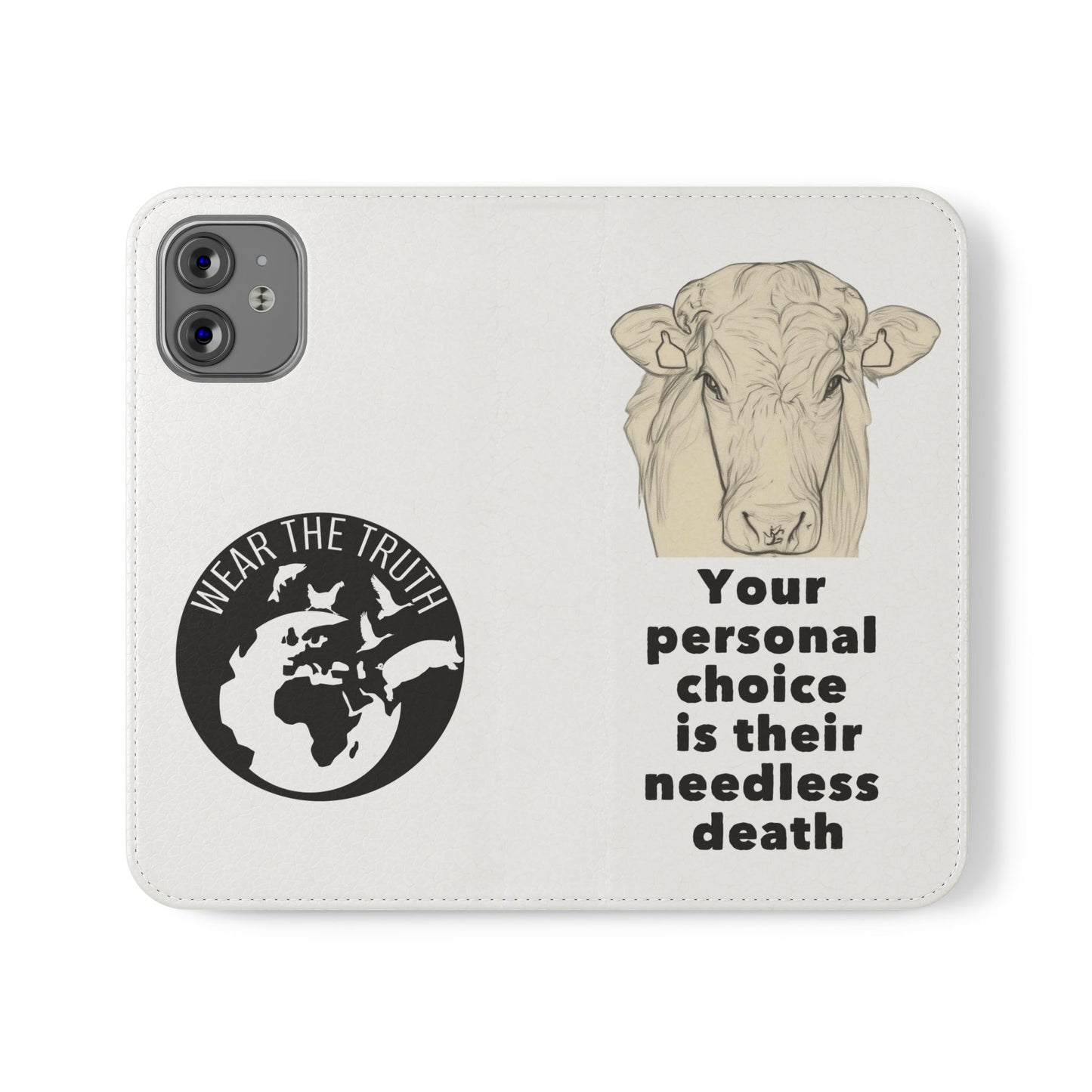 Phone Case - Logo + Your Personal Choice Is Their Needless Death
