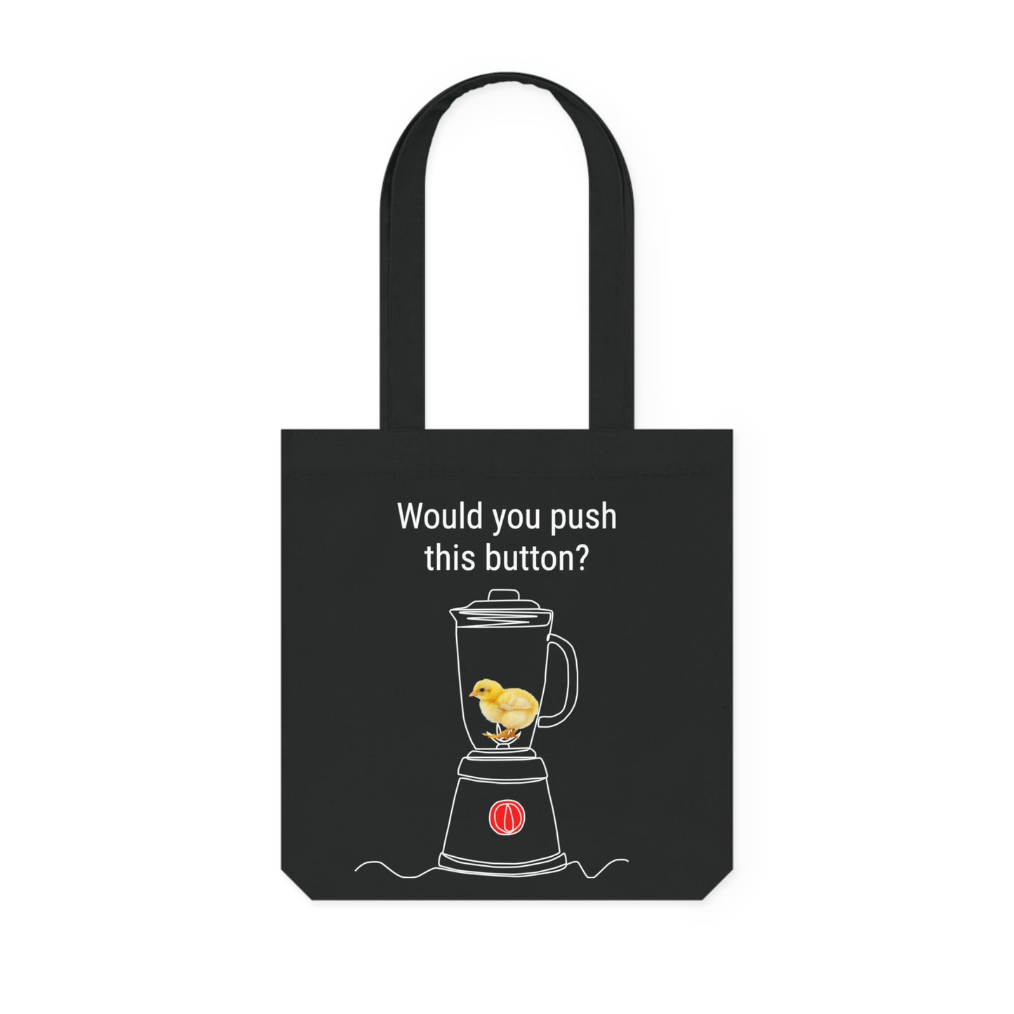 Would you push the button? - Tote Bag - Against egg industry