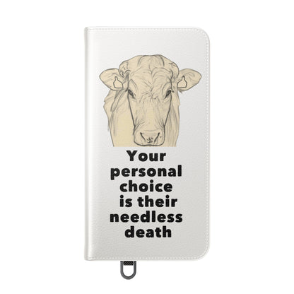 Phone Case - Logo + Your Personal Choice Is Their Needless Death