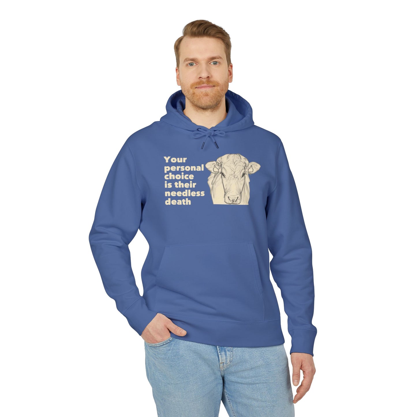 Your Personal Choice Is Their Needless Death - Unisex Hoodie