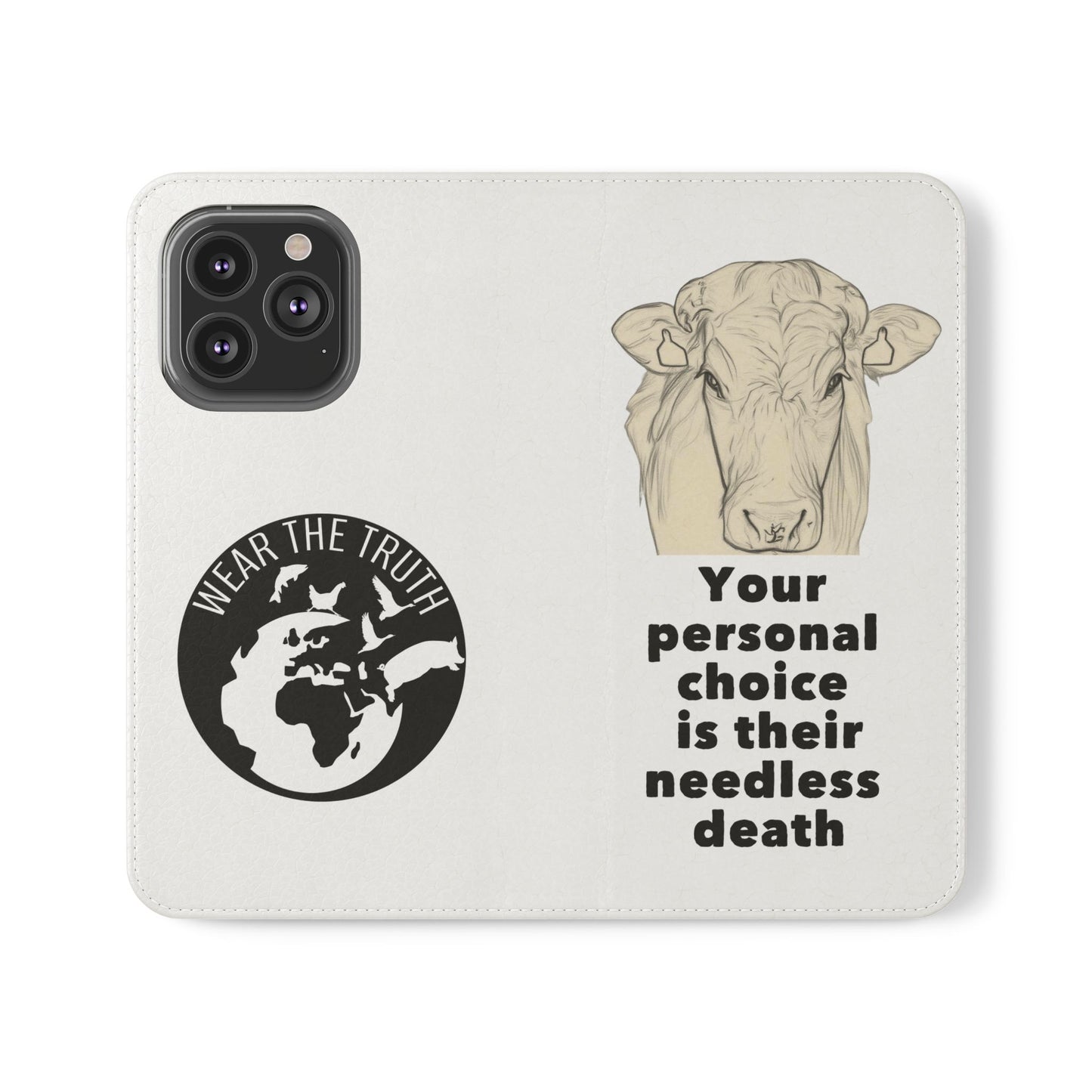 Phone Case - Logo + Your Personal Choice Is Their Needless Death