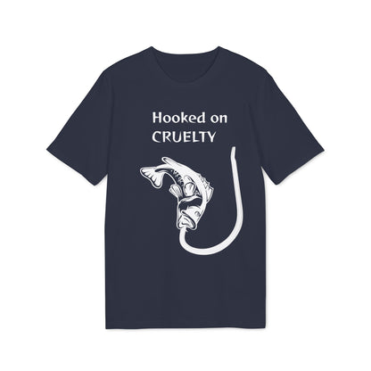 Hooked On Cruelty - Unisex T-Shirt - Against Fishing - Catch the eye of fishermen