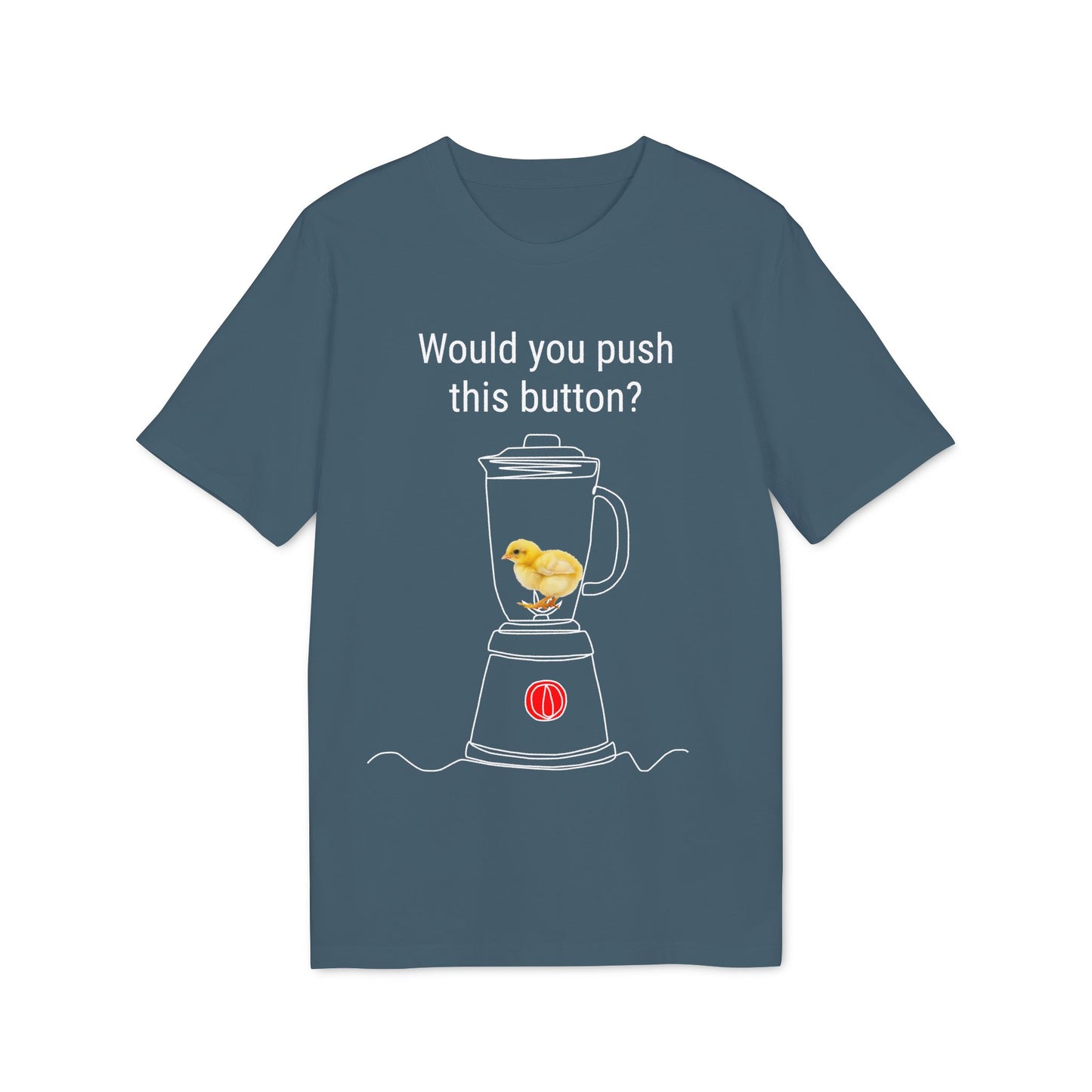 Would you push the button? - Unisex Creator 2.0 T-Shirt - Against egg industry