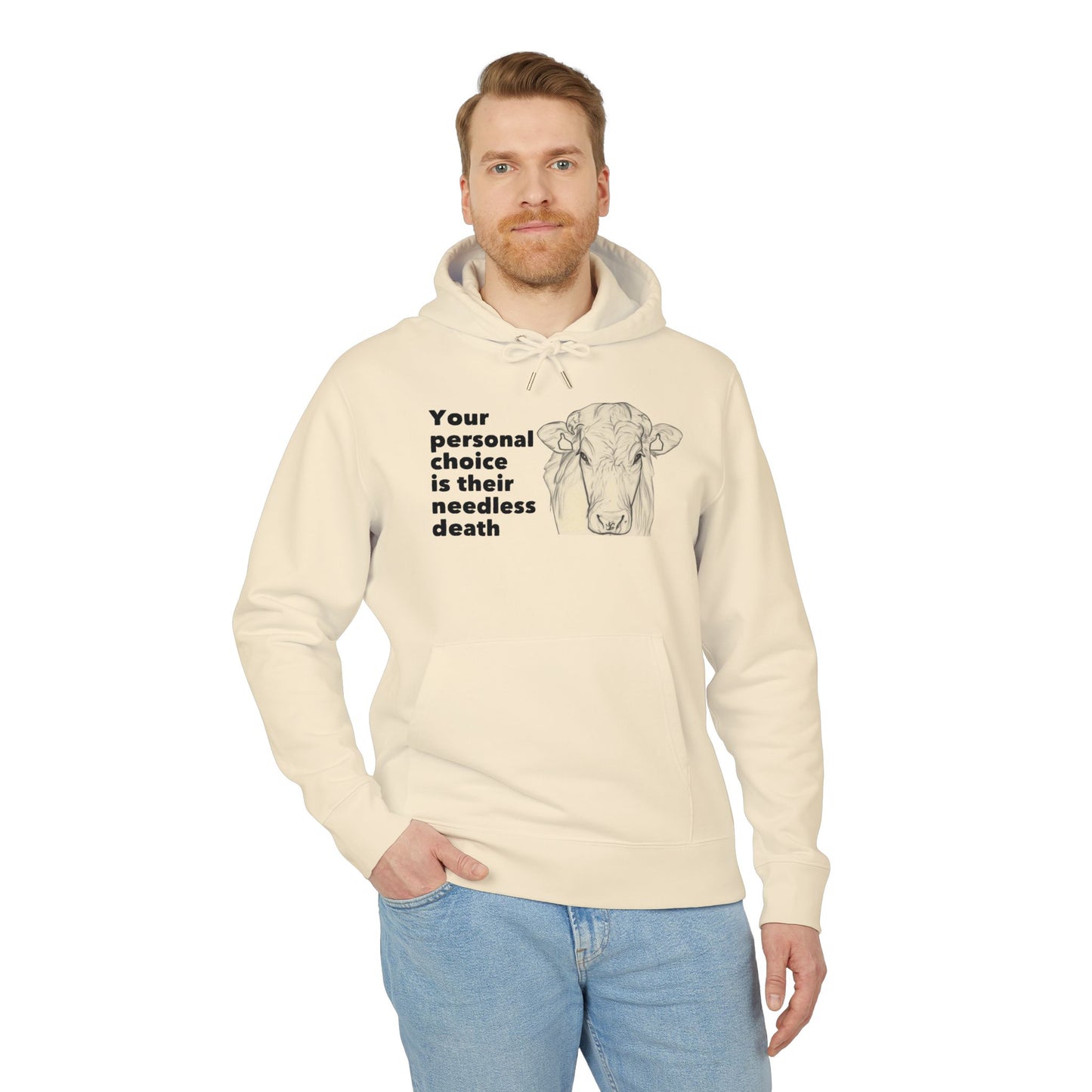 Your Personal Choice Is Their Needless Death - Unisex Hoodie