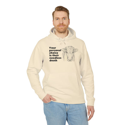 Your Personal Choice Is Their Needless Death - Unisex Hoodie