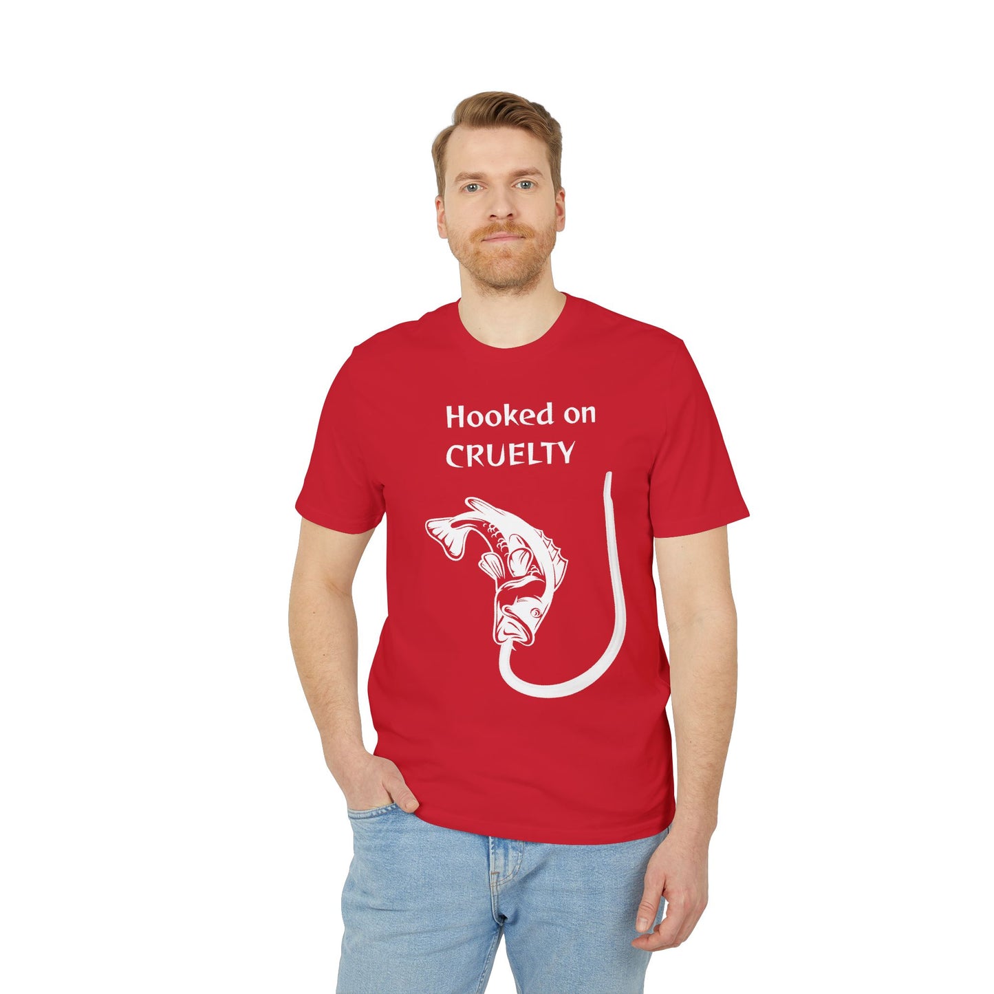 Hooked On Cruelty - Unisex T-Shirt - Against Fishing - Catch the eye of fishermen