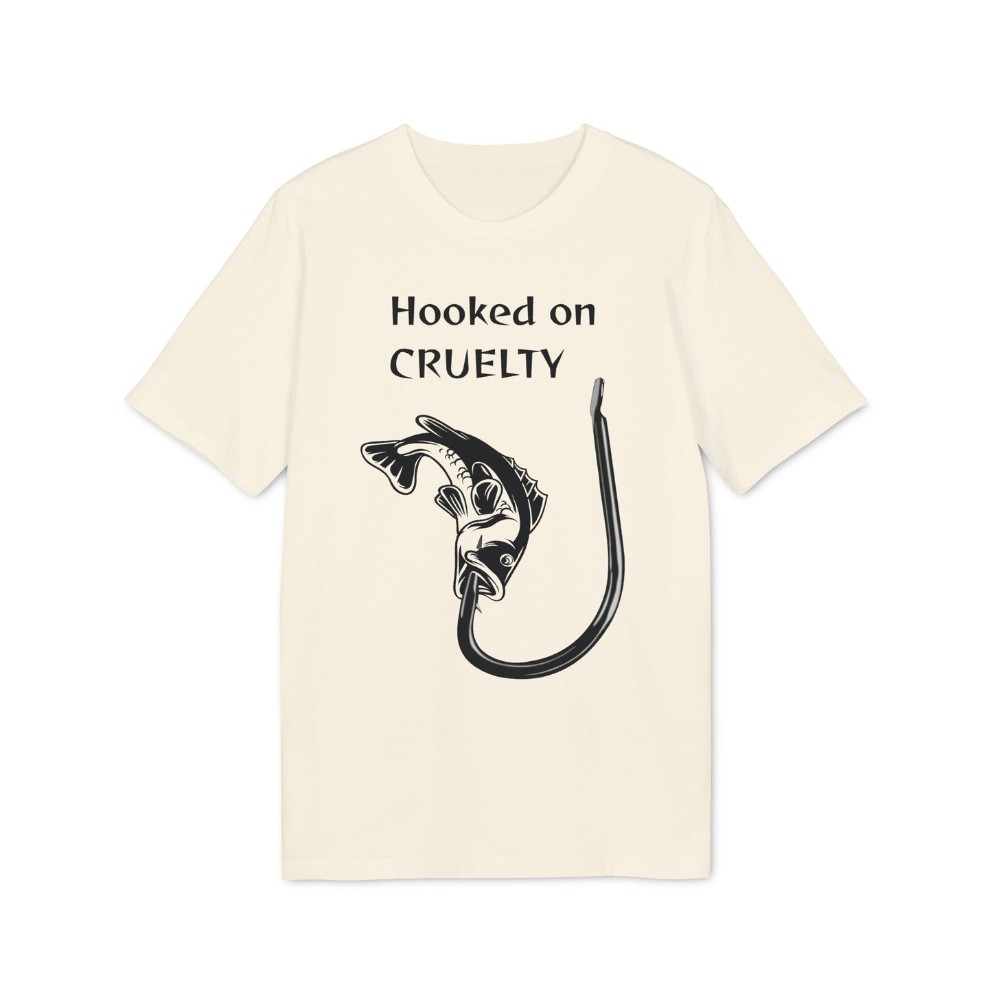 Hooked On Cruelty - Unisex T-Shirt - Against Fishing - Catch the eye of fishermen