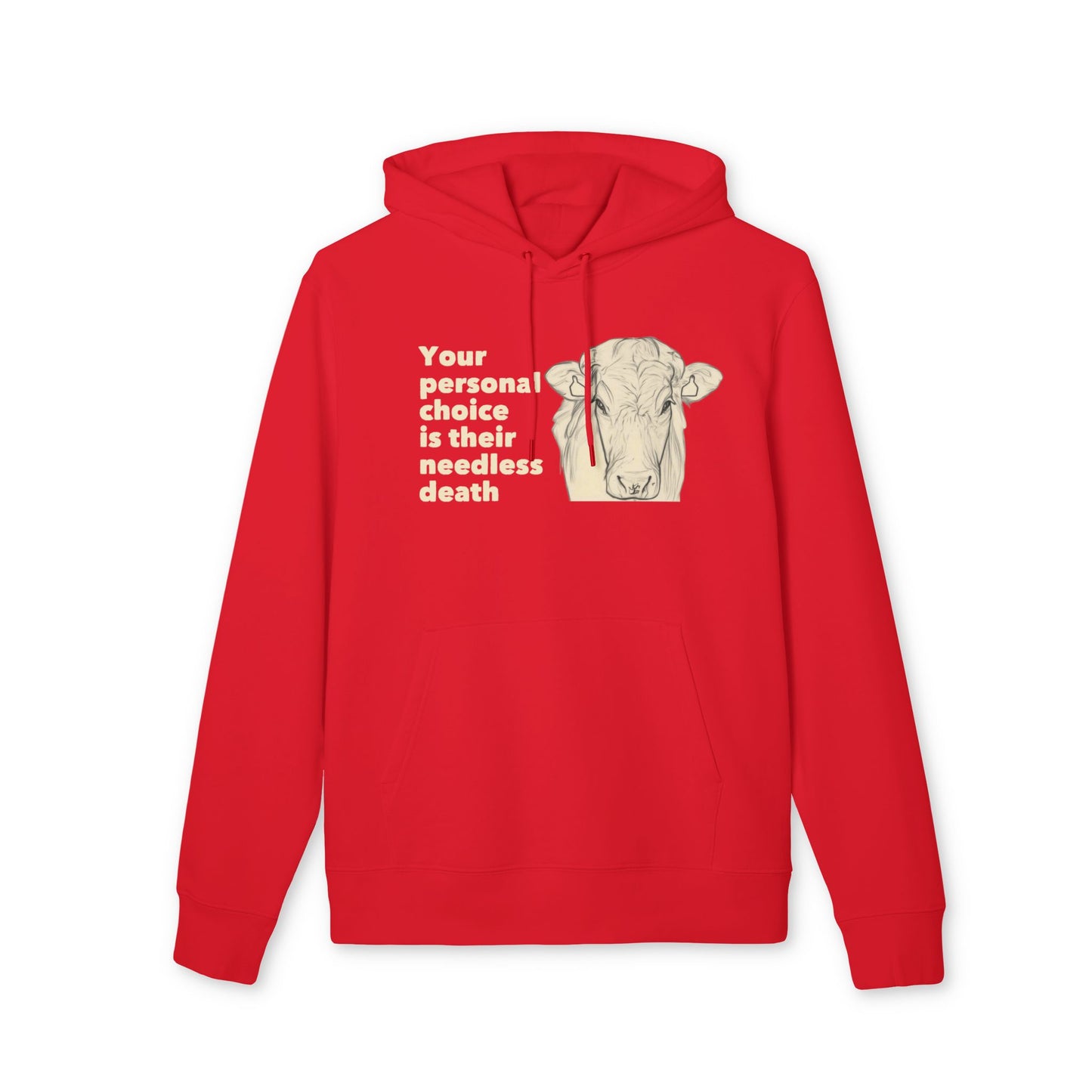 Your Personal Choice Is Their Needless Death - Unisex Hoodie