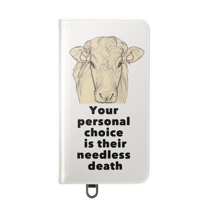 Phone Case - Logo + Your Personal Choice Is Their Needless Death