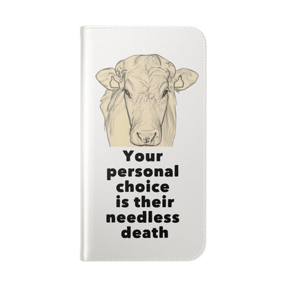 Phone Case - Logo + Your Personal Choice Is Their Needless Death