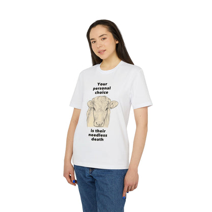 Your Personal Choice Is Their Needless Death - Unisex shirt