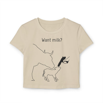 Want Milk? - Crop Tee - Against Milk Industry