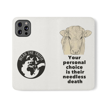 Phone Case - Logo + Your Personal Choice Is Their Needless Death