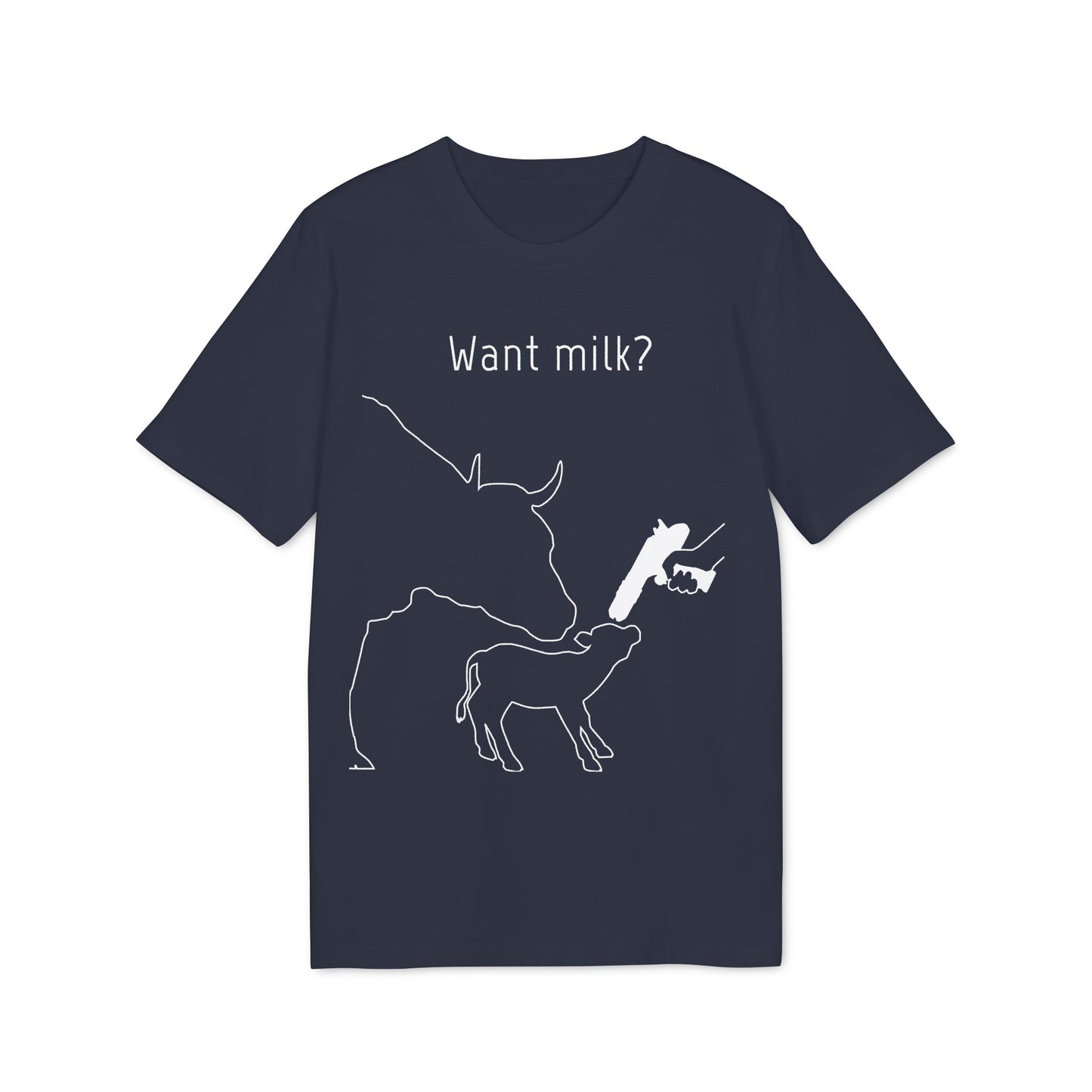 Want Milk? - Unisex T-shirt - Confronting Milk consumers with Mother Cow, Calf and bolt gun