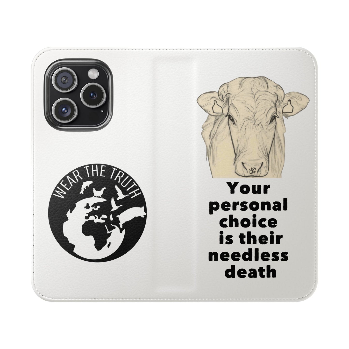 Phone Case - Logo + Your Personal Choice Is Their Needless Death