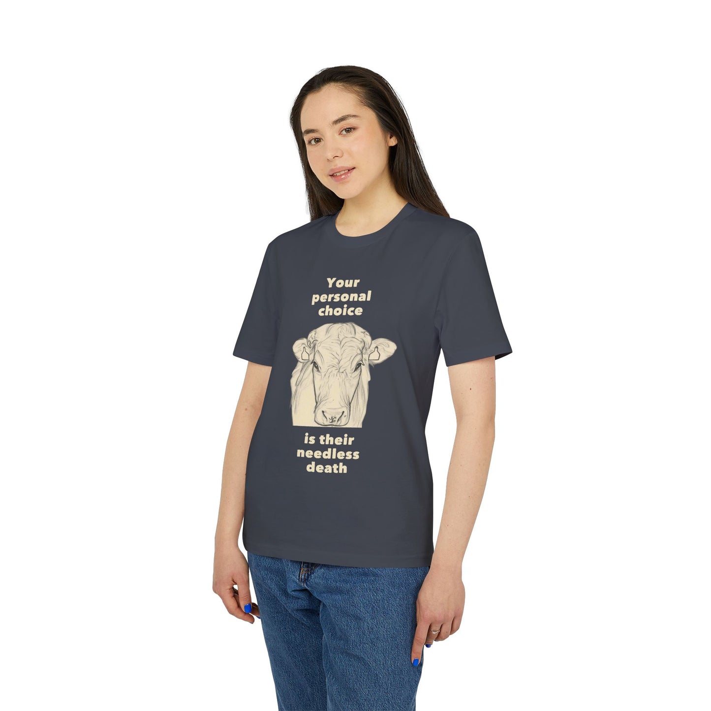 Your Personal Choice Is Their Needless Death - Unisex shirt