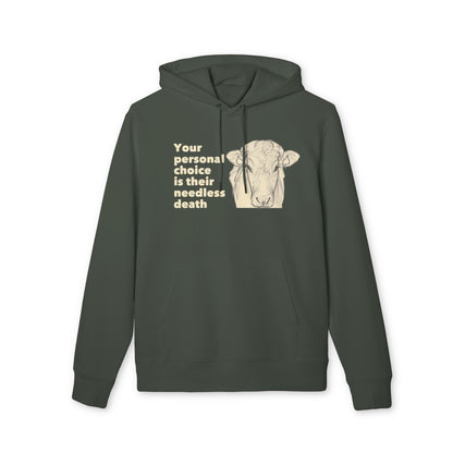 Your Personal Choice Is Their Needless Death - Unisex Hoodie