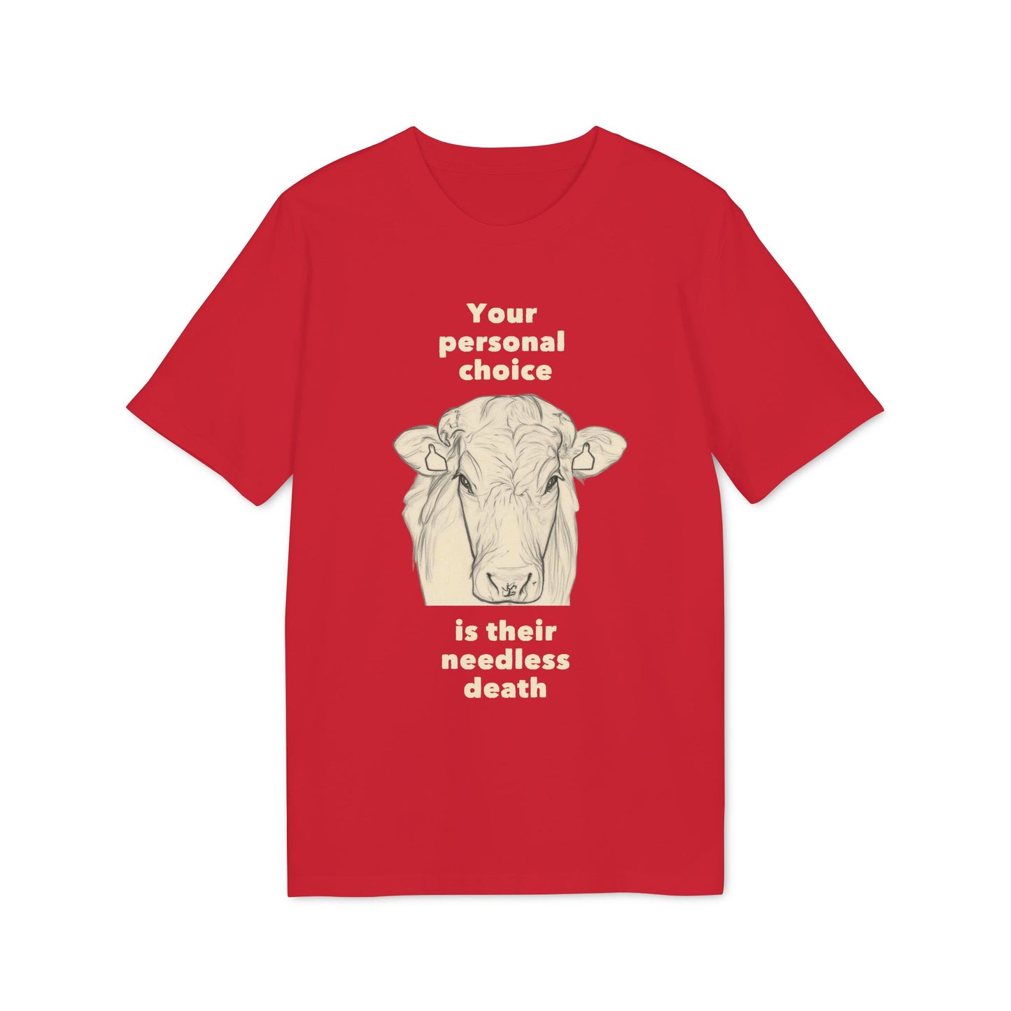 Your Personal Choice Is Their Needless Death - Unisex shirt