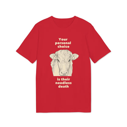 Your Personal Choice Is Their Needless Death - Unisex shirt