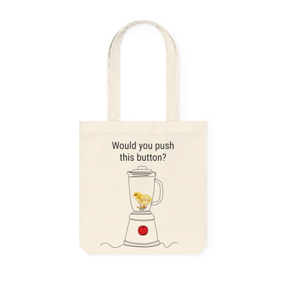 Would you push the button? - Tote Bag - Against egg industry