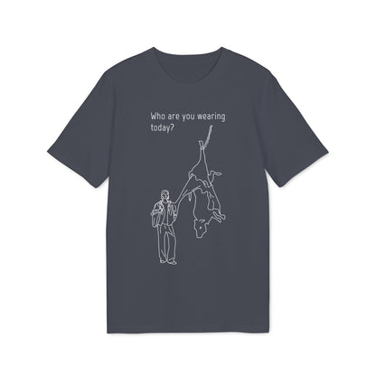 Who are you wearing today? - Unisex T-shirt - Against leather industry - cow skin to leather jacket