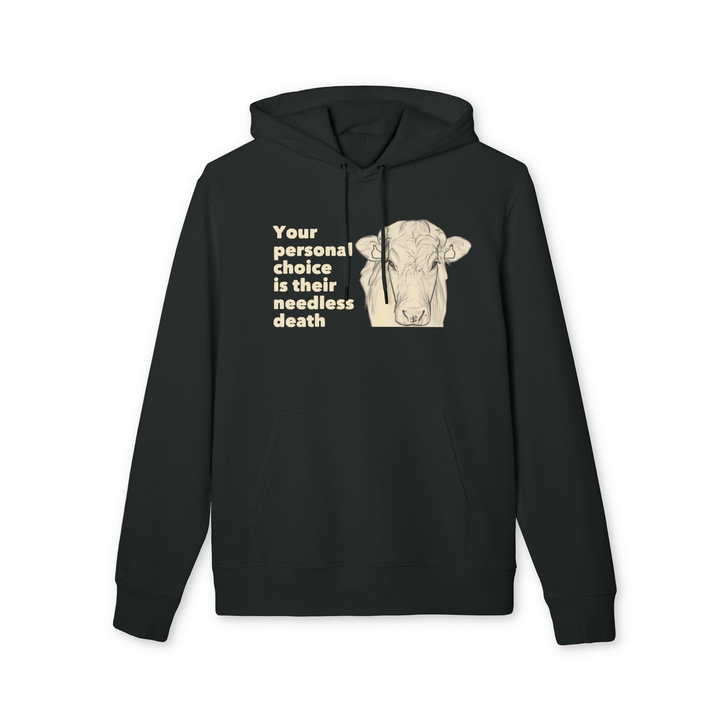 Your Personal Choice Is Their Needless Death - Unisex Hoodie