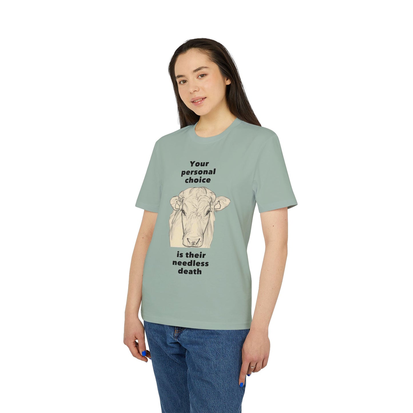Your Personal Choice Is Their Needless Death - Unisex shirt