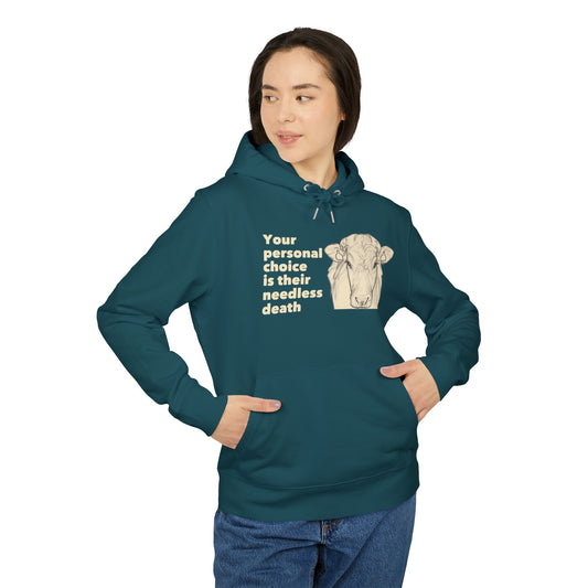 Your Personal Choice Is Their Needless Death - Unisex Hoodie