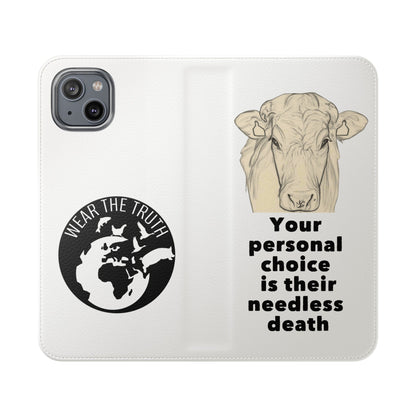 Phone Case - Logo + Your Personal Choice Is Their Needless Death