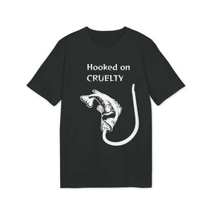 Hooked On Cruelty - Unisex T-Shirt - Against Fishing - Catch the eye of fishermen