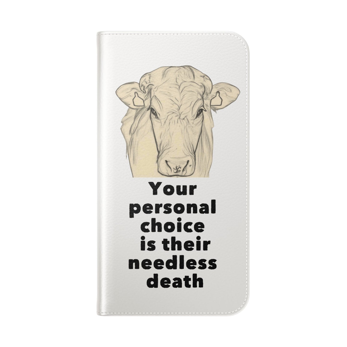 Phone Case - Logo + Your Personal Choice Is Their Needless Death