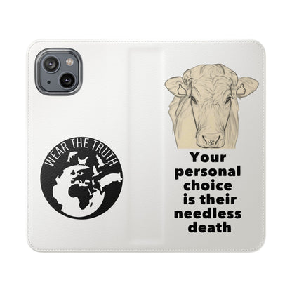 Phone Case - Logo + Your Personal Choice Is Their Needless Death