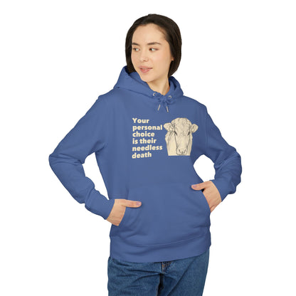 Your Personal Choice Is Their Needless Death - Unisex Hoodie