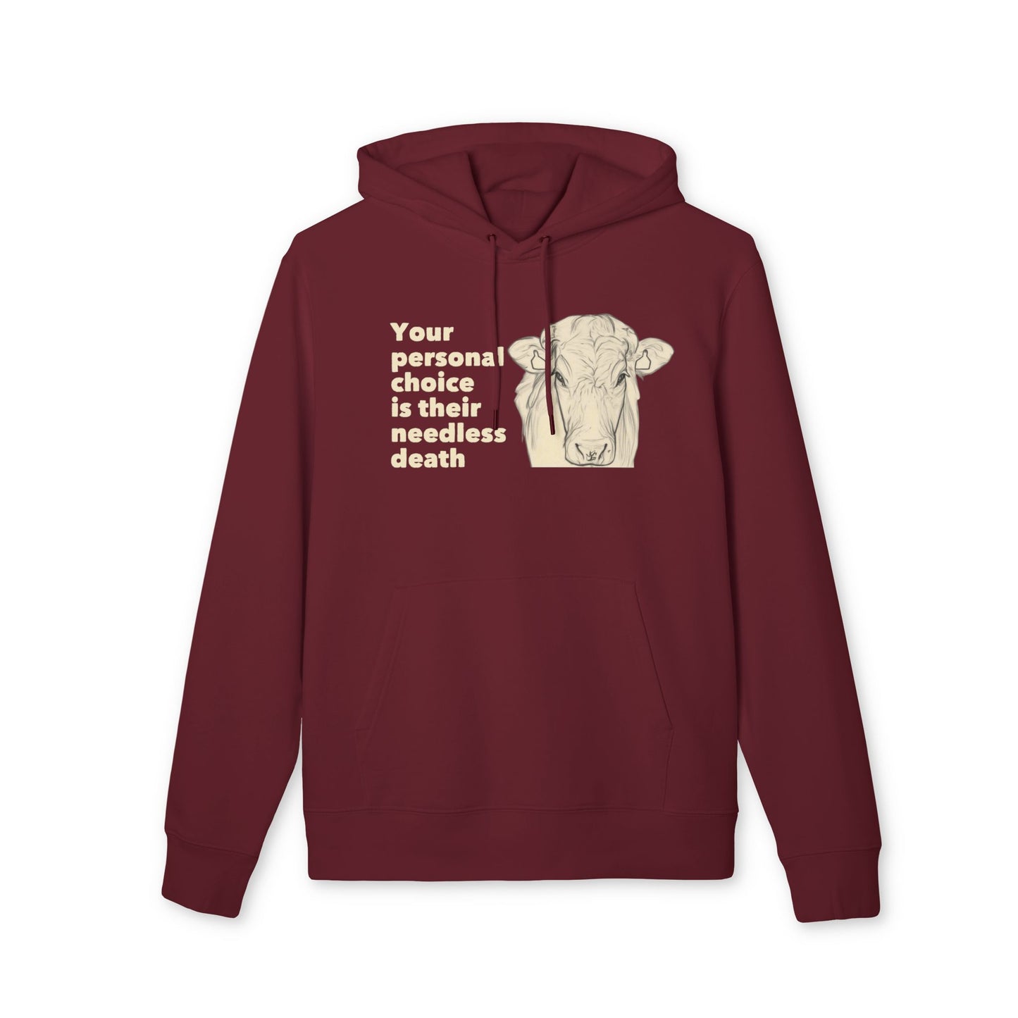 Your Personal Choice Is Their Needless Death - Unisex Hoodie