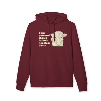 Your Personal Choice Is Their Needless Death - Unisex Hoodie