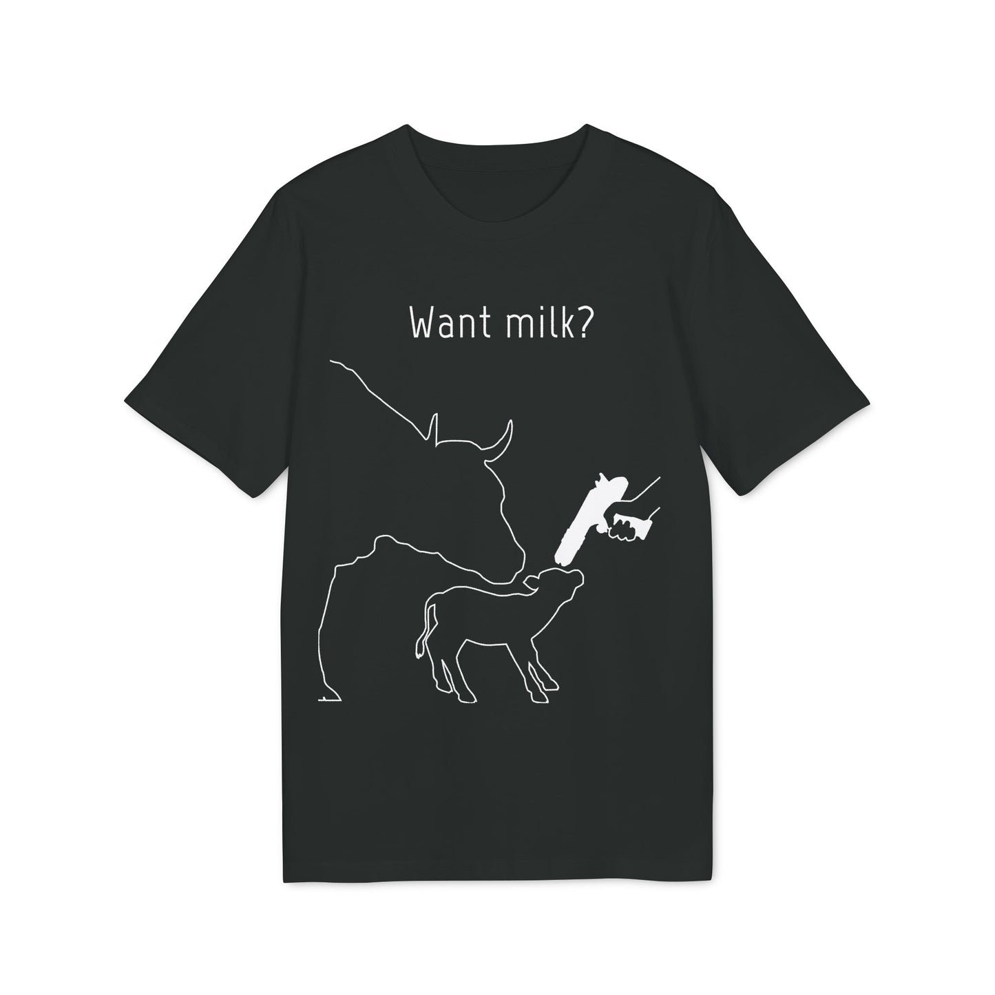 Want Milk? - Unisex T-shirt - Confronting Milk consumers with Mother Cow, Calf and bolt gun