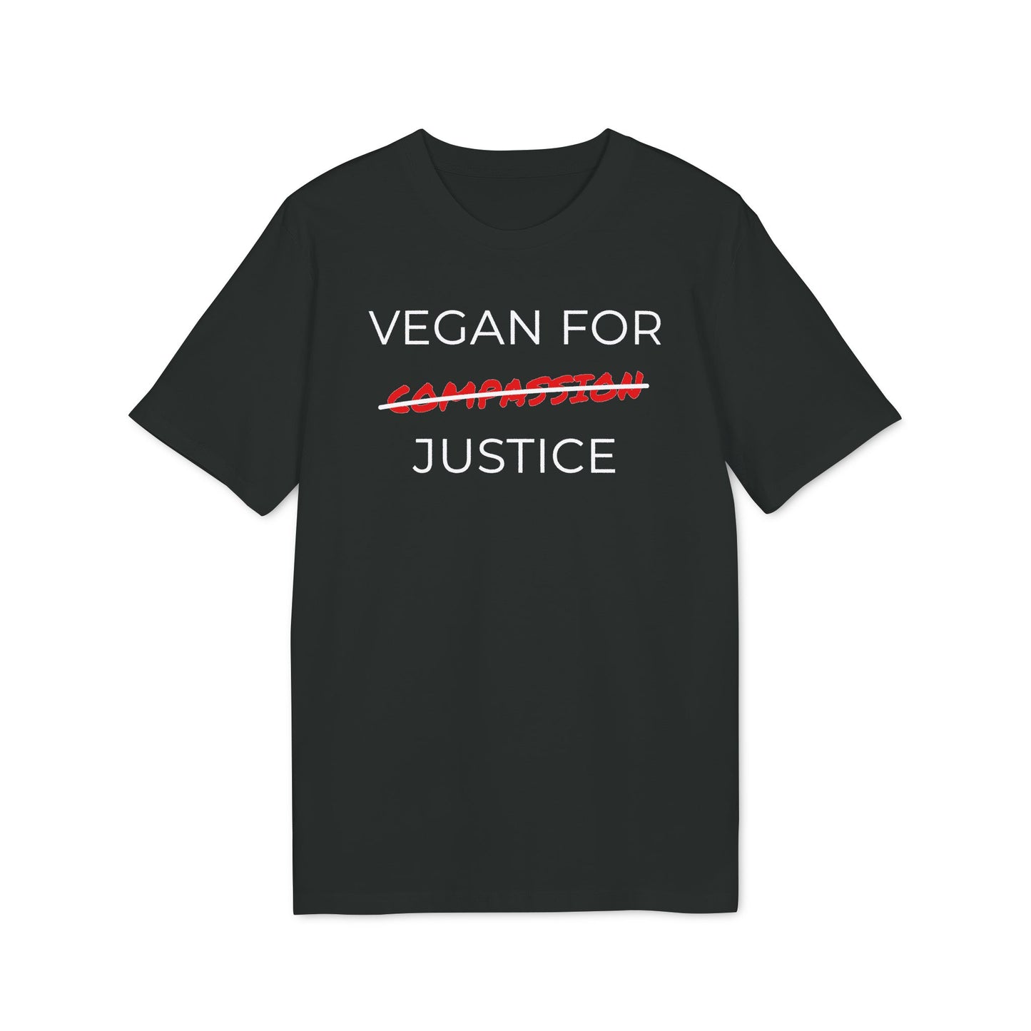 Vegan For Justice - Unisex T-shirt - Animal rights activism Shirt