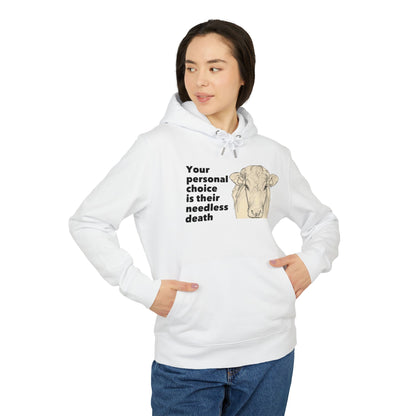 Your Personal Choice Is Their Needless Death - Unisex Hoodie