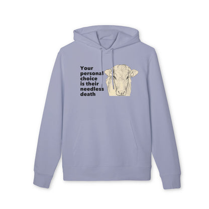 Your Personal Choice Is Their Needless Death - Unisex Hoodie
