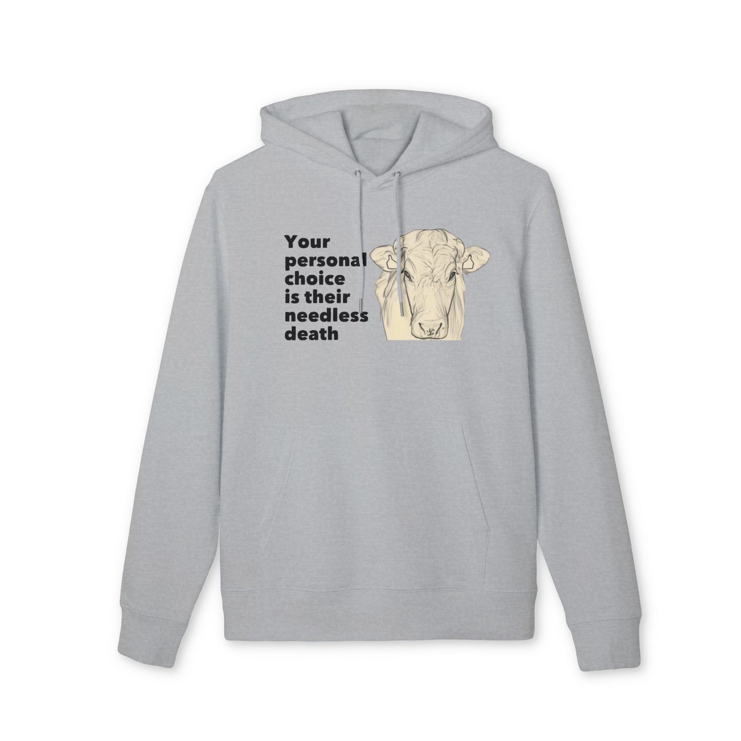 Your Personal Choice Is Their Needless Death - Unisex Hoodie